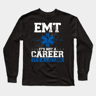 EMT Its Not a Career Its a Calling Paramedic Long Sleeve T-Shirt